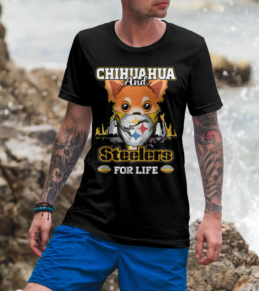 Chihuahua And Steelers For Life T-Shirt