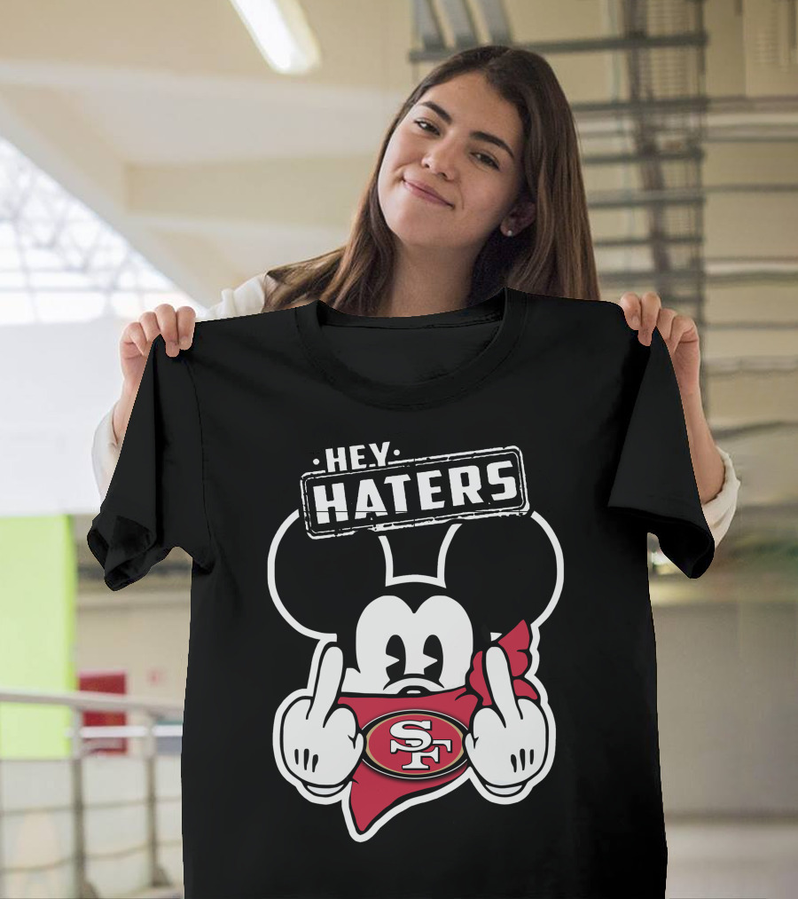 Hey Haters Mick V2 San Francisco 49ers SF T-Shirt