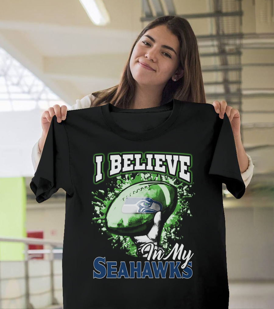 I Believe In My Seattle Seahawks T-Shirt