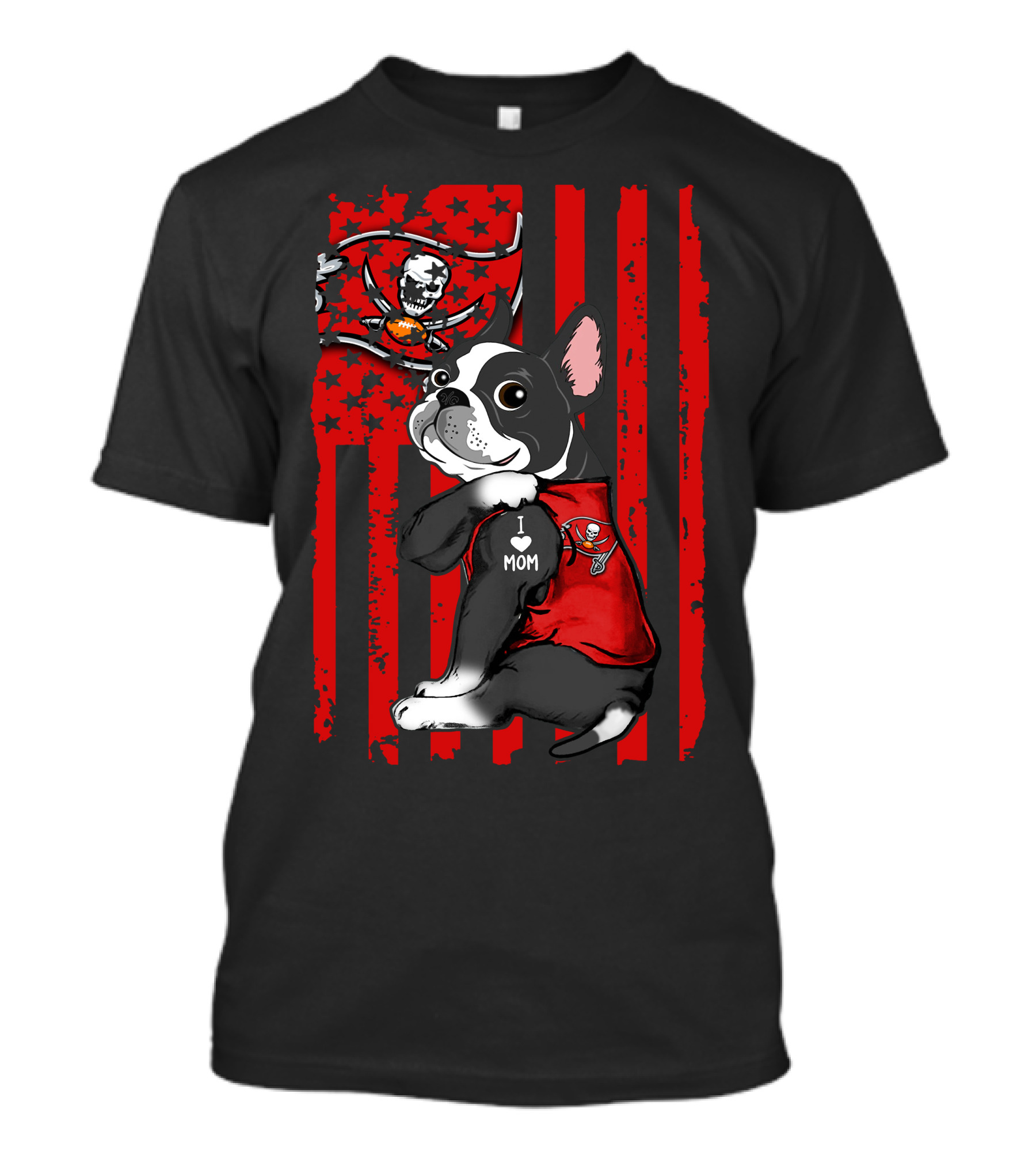 Boston Terrier I Love Mom Tampa Bay Buccaneers Flag T-Shirt