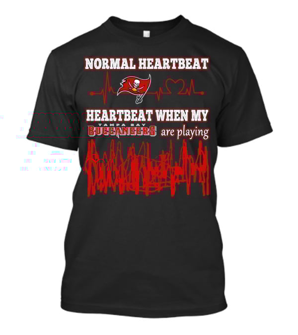 Normal Heartbeat Heartbeat When My Tampa Bay Buccaneers Are Playing T-Shirt