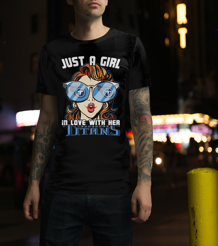 Just A Girl In Love With Her Tennessee Titans T-Shirt