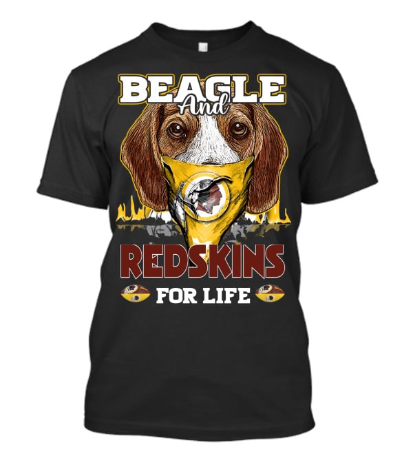 Beagle And Redskins For Life T-Shirt