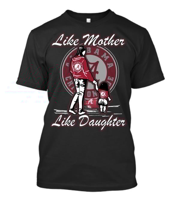 Like Mother Like Daughter Alabama Crimson Tide T-Shirt