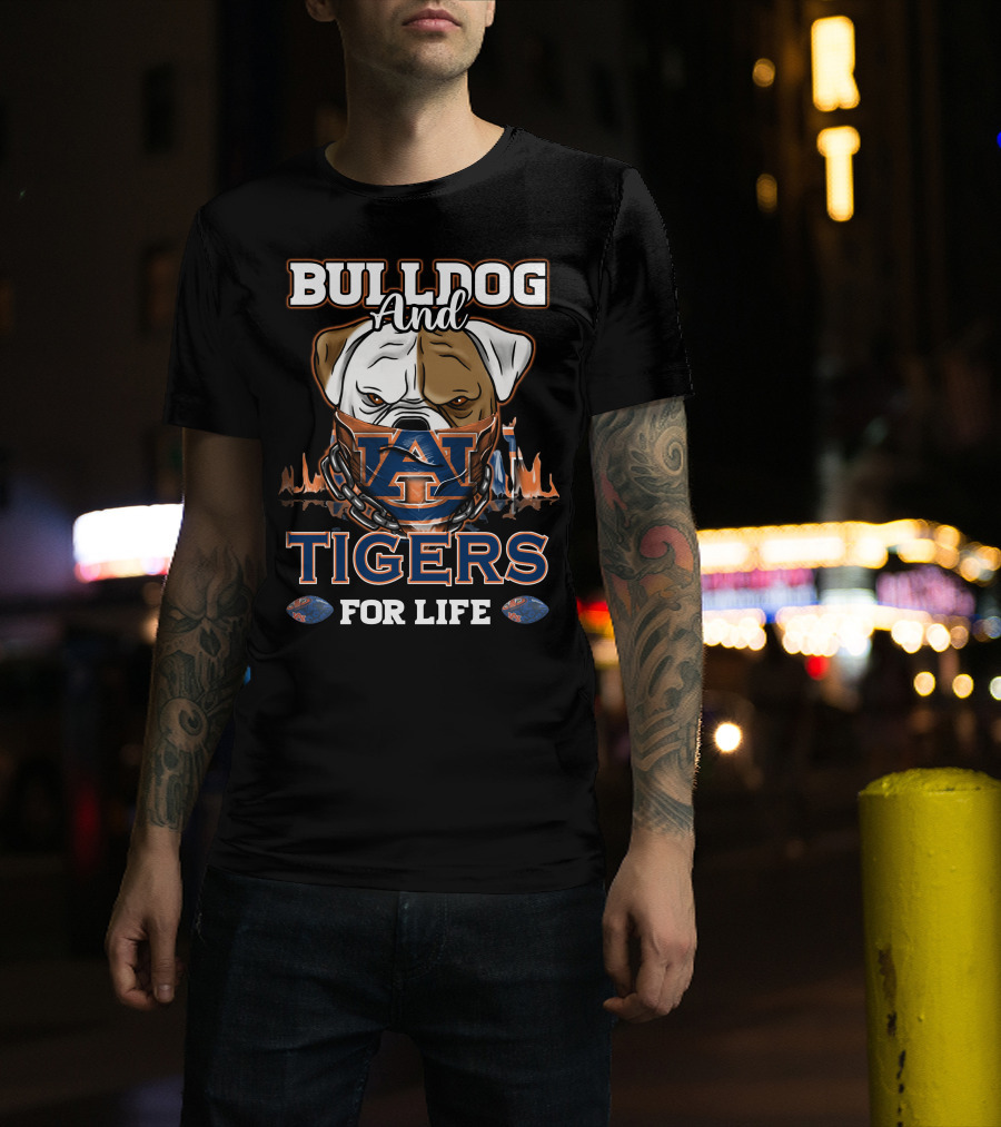 Bulldog And Auburn Tigers For Life T-Shirt