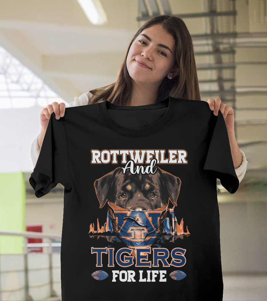 Rottweiler And Auburn Tigers For Life T-Shirt