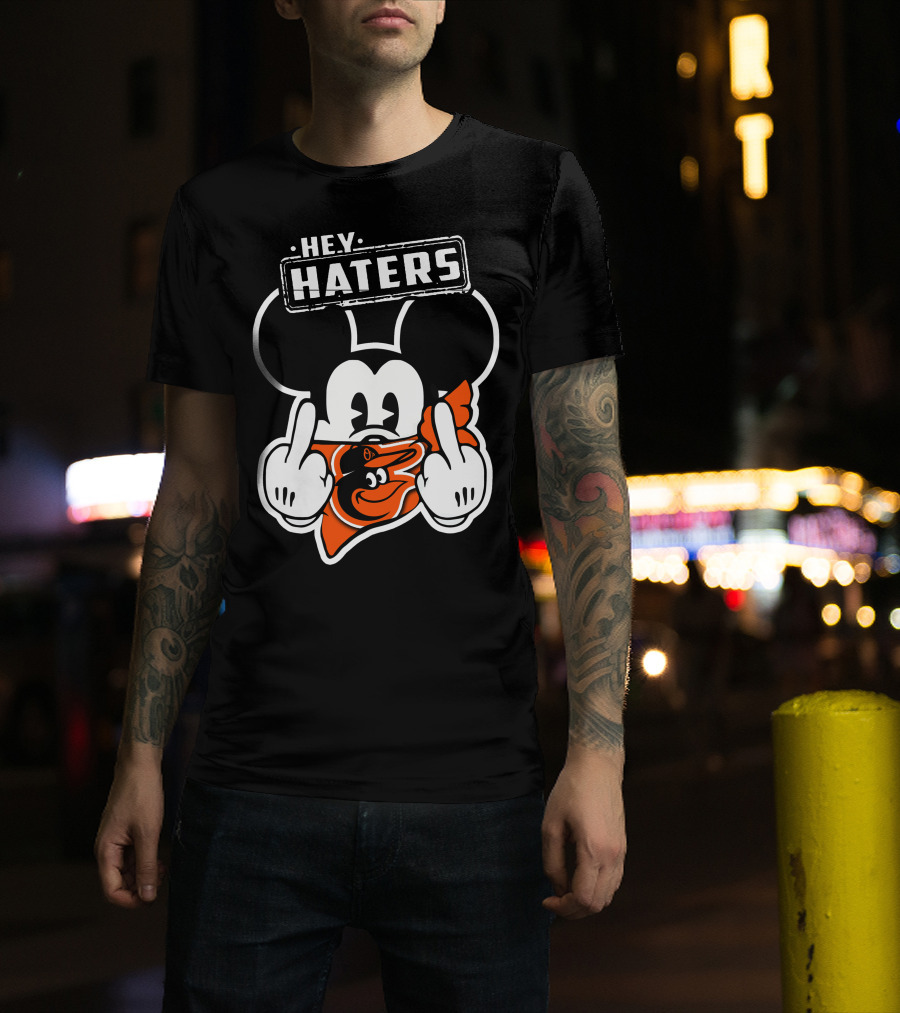 Hey Haters Mickey Mouse Baltimore Orioles T-Shirt