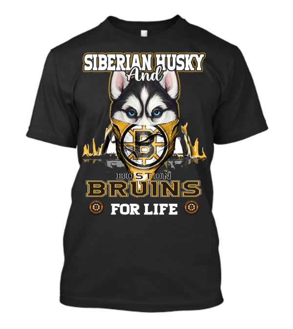 Siberian Husky And Boston Bruins For Life T-Shirt