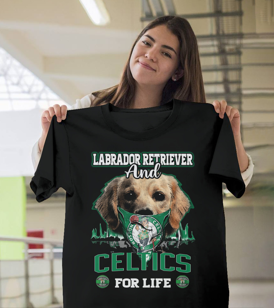 Labrador Retriever And Boston Celtics For Life T-Shirt