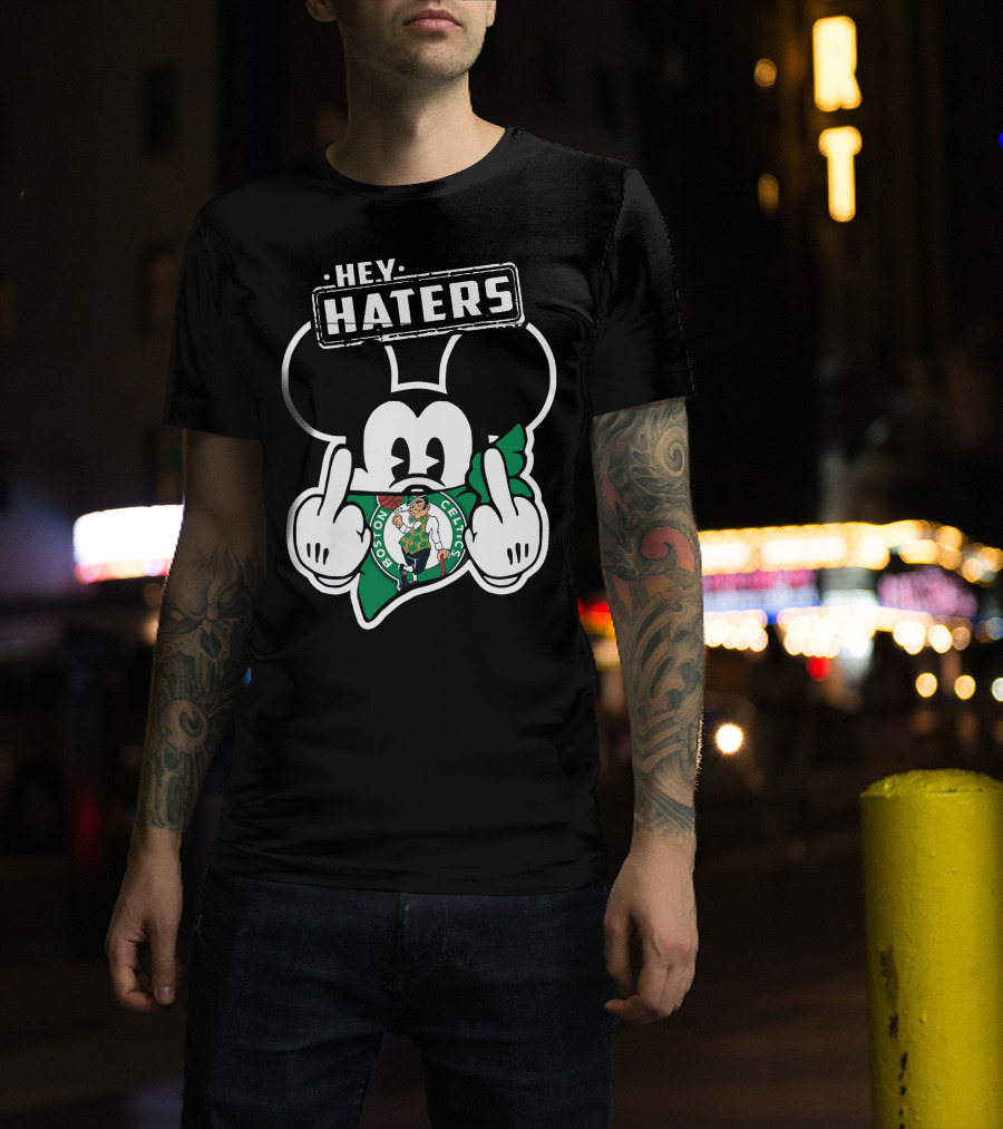 Hey Haters Mick Boston Celtics T-Shirt