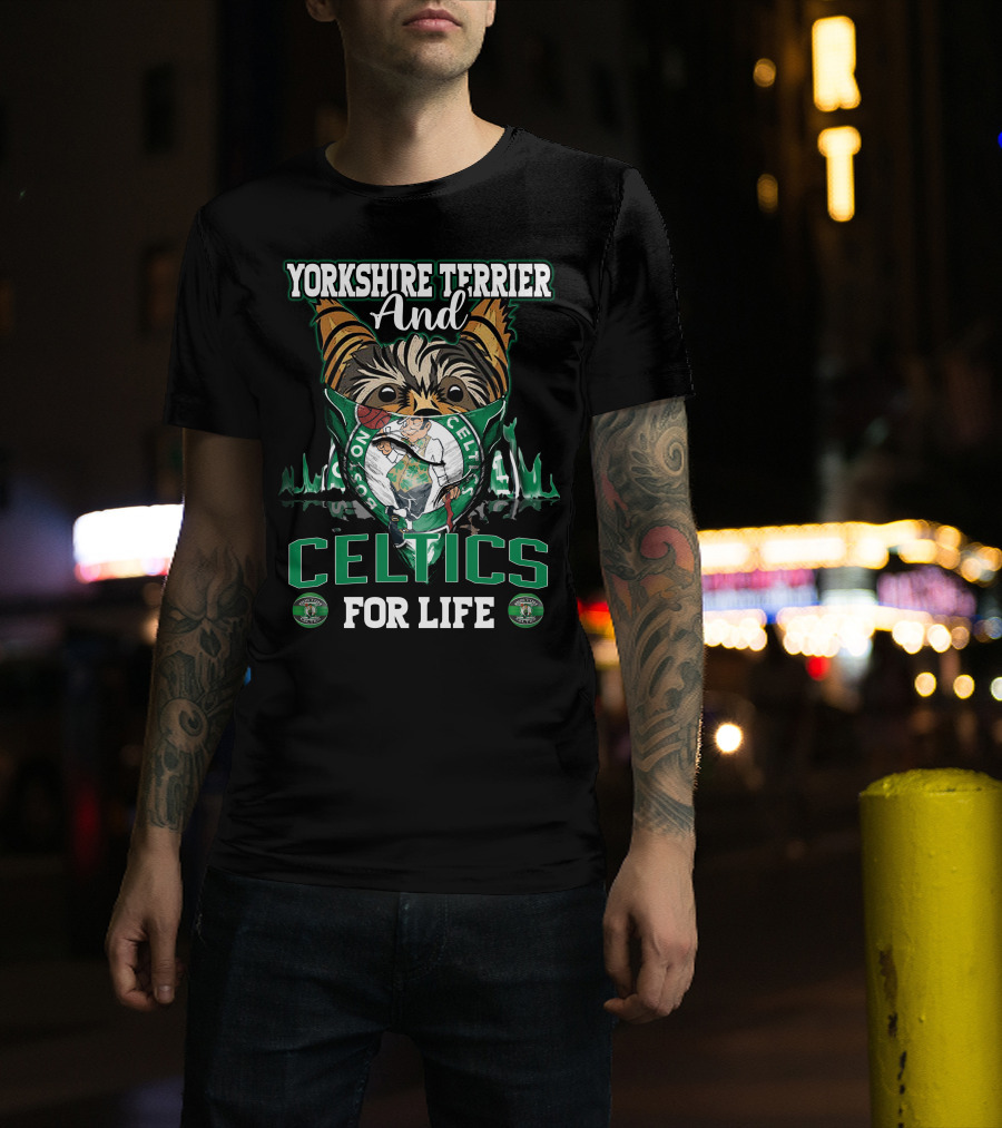 Yorkshire Terrier And Celtics For Life Boston Celtics T-Shirt