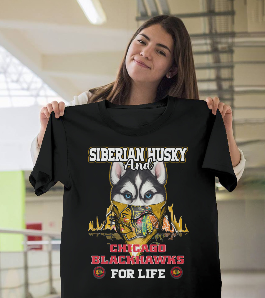 Siberian Husky And Chicago Blackhawks For Life T-Shirt