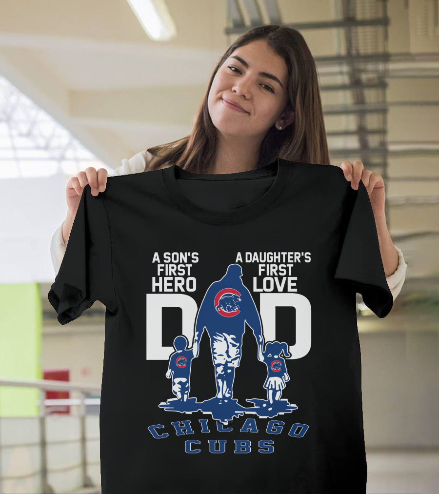 A Son's First Hero A Daughter's First Love Dad Chicago Cubs T-Shirt