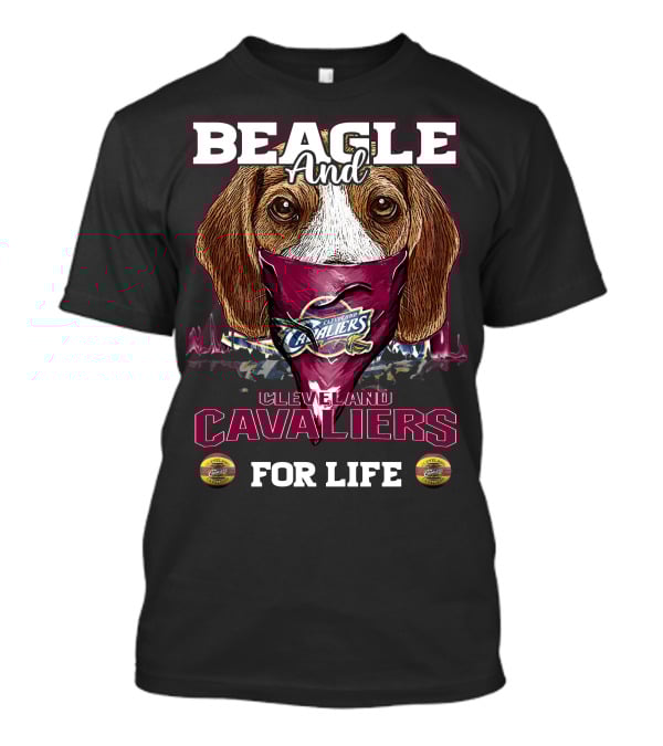 Beagle And Cleveland Cavaliers For Life T-Shirt