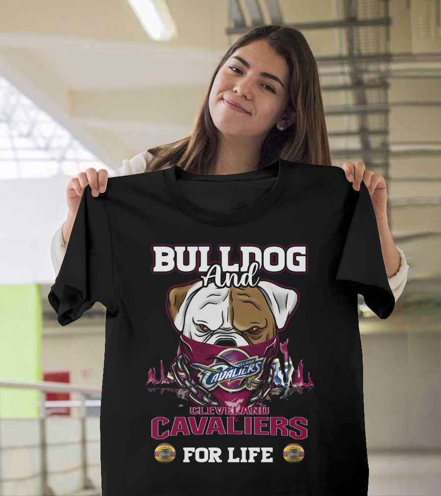 Bulldog And Cleveland Cavaliers For Life T-Shirt