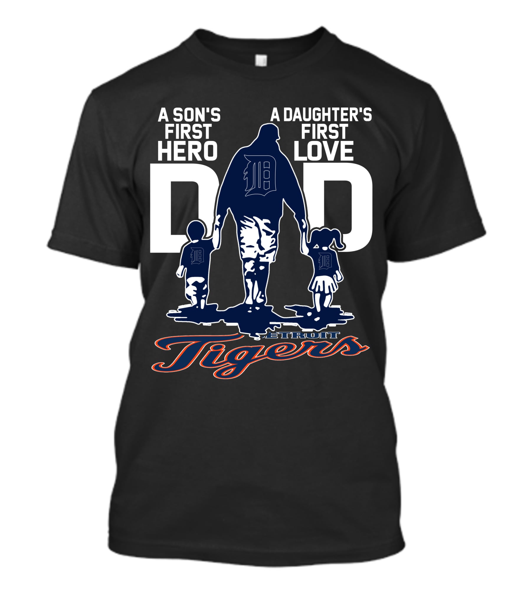 A Son's First Hero A Daughter's First Love Dad Detroit Tigers T-Shirt