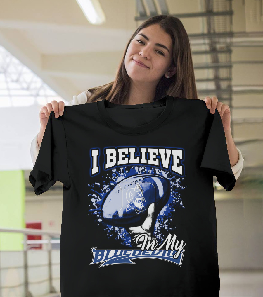 I Believe In My Blue Devils T-Shirt