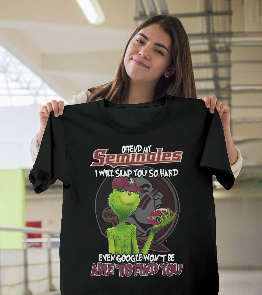 Offend My Seminoles Grinch Florida State Even Google Won't Be Able to Find You T-Shirt