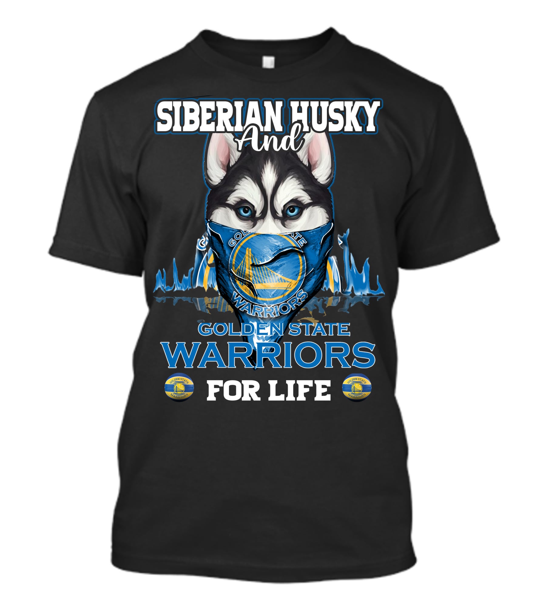 Siberian Husky And Golden State Warriors For Life T-Shirt