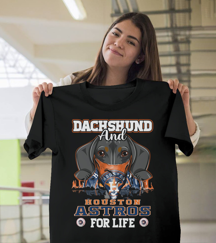 Dachshund And Houston Astros For Life T-Shirt