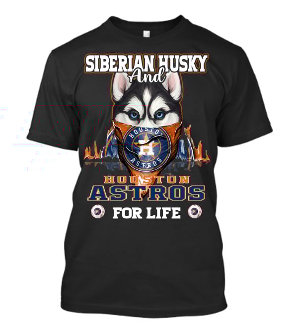 Siberian Husky And Houston Astros For Life T-Shirt