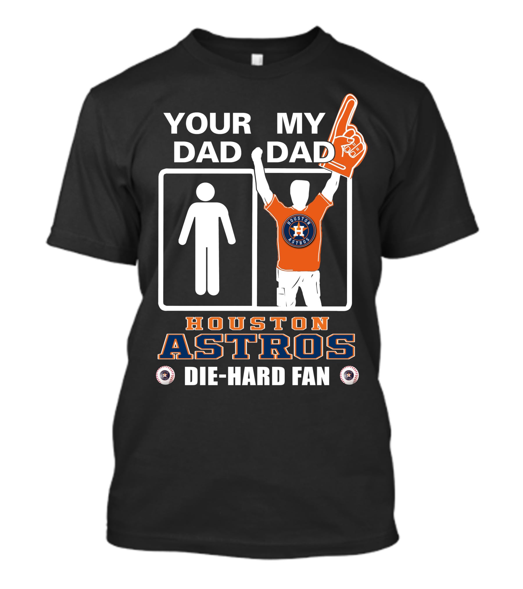 Your Dad My Dad Houston Astros Die-Hard Fan T-Shirt