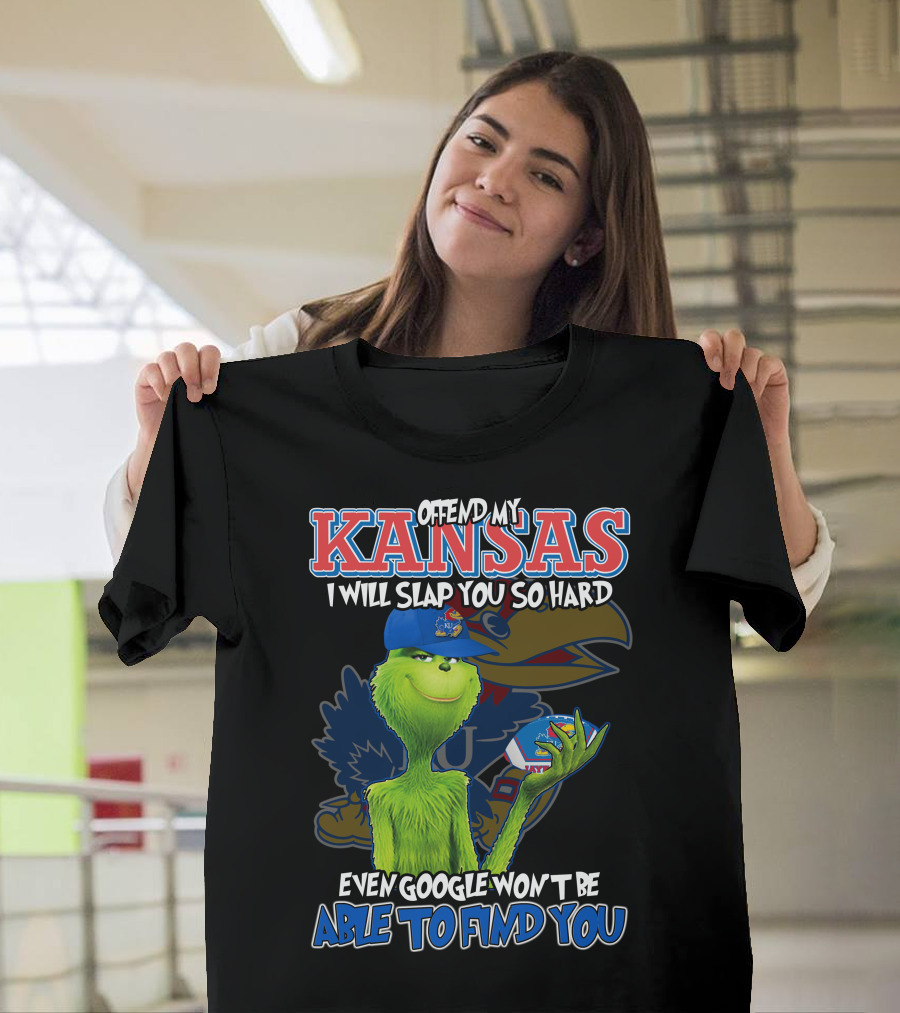 Offend My Kansas I Will Slap You So Hard Even Google Won't Be Able To Find You T-Shirt