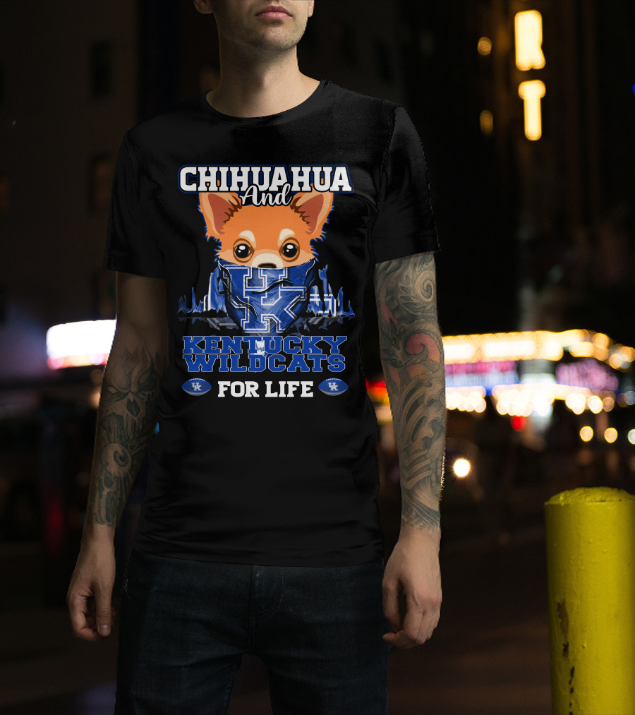 Chihuahua And Kentucky Wildcats For Life T-Shirt