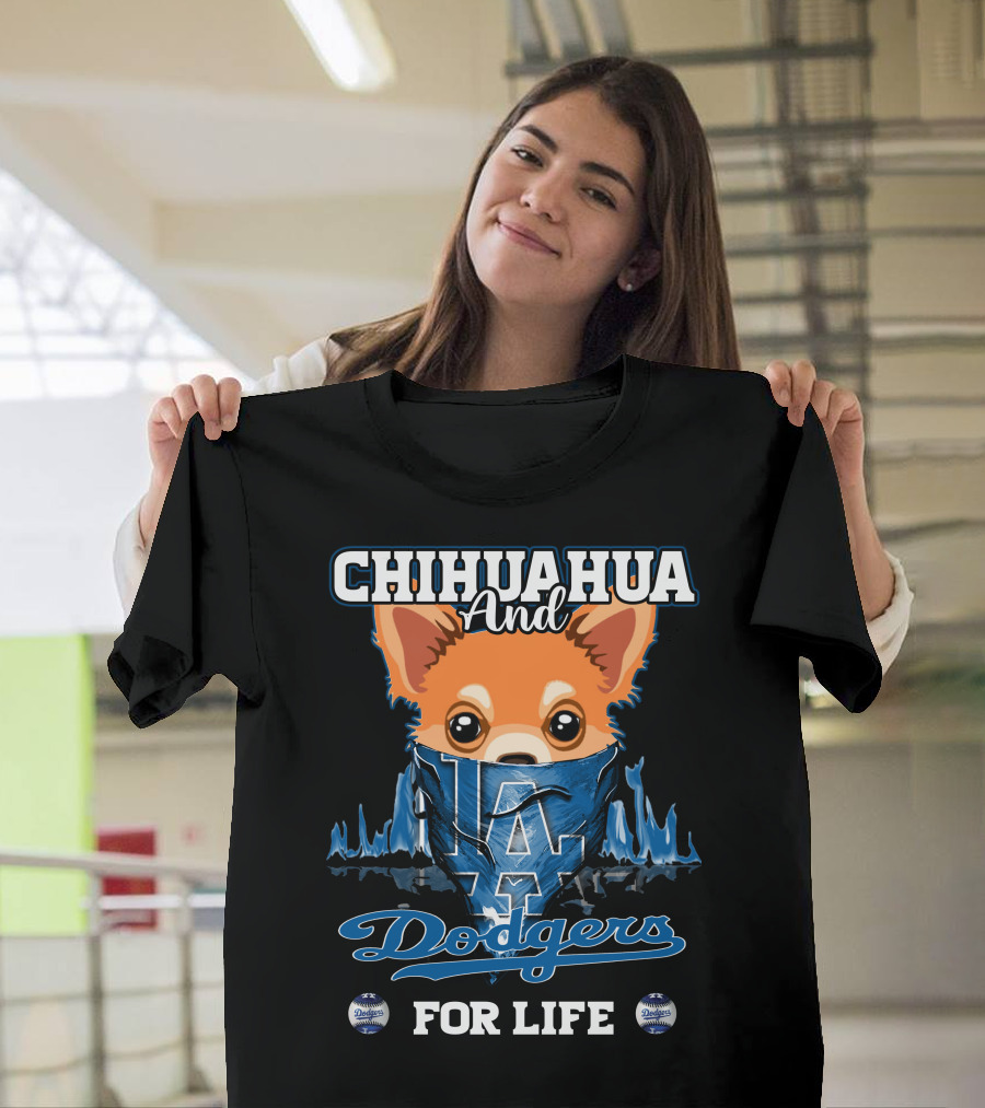 Chihuahua And Dodgers For Life LA Dodgers T-Shirt