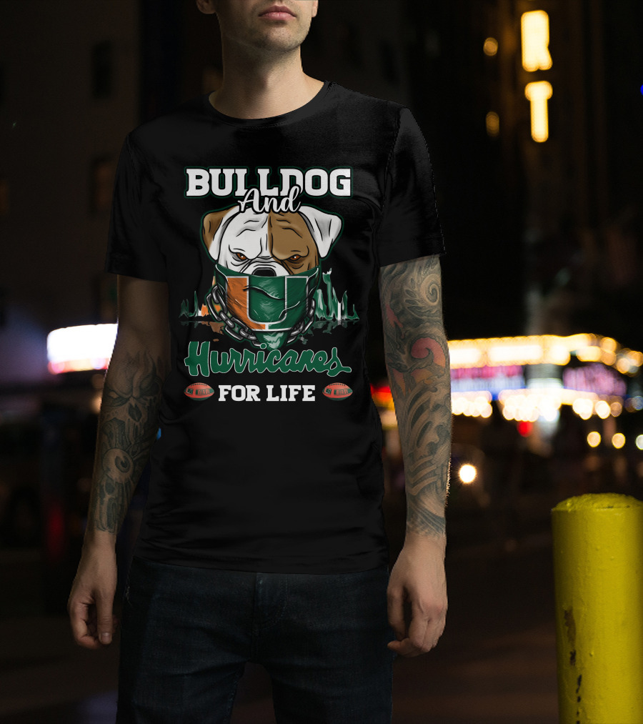Bulldog And Hurricanes For Life Miami Football T-Shirt