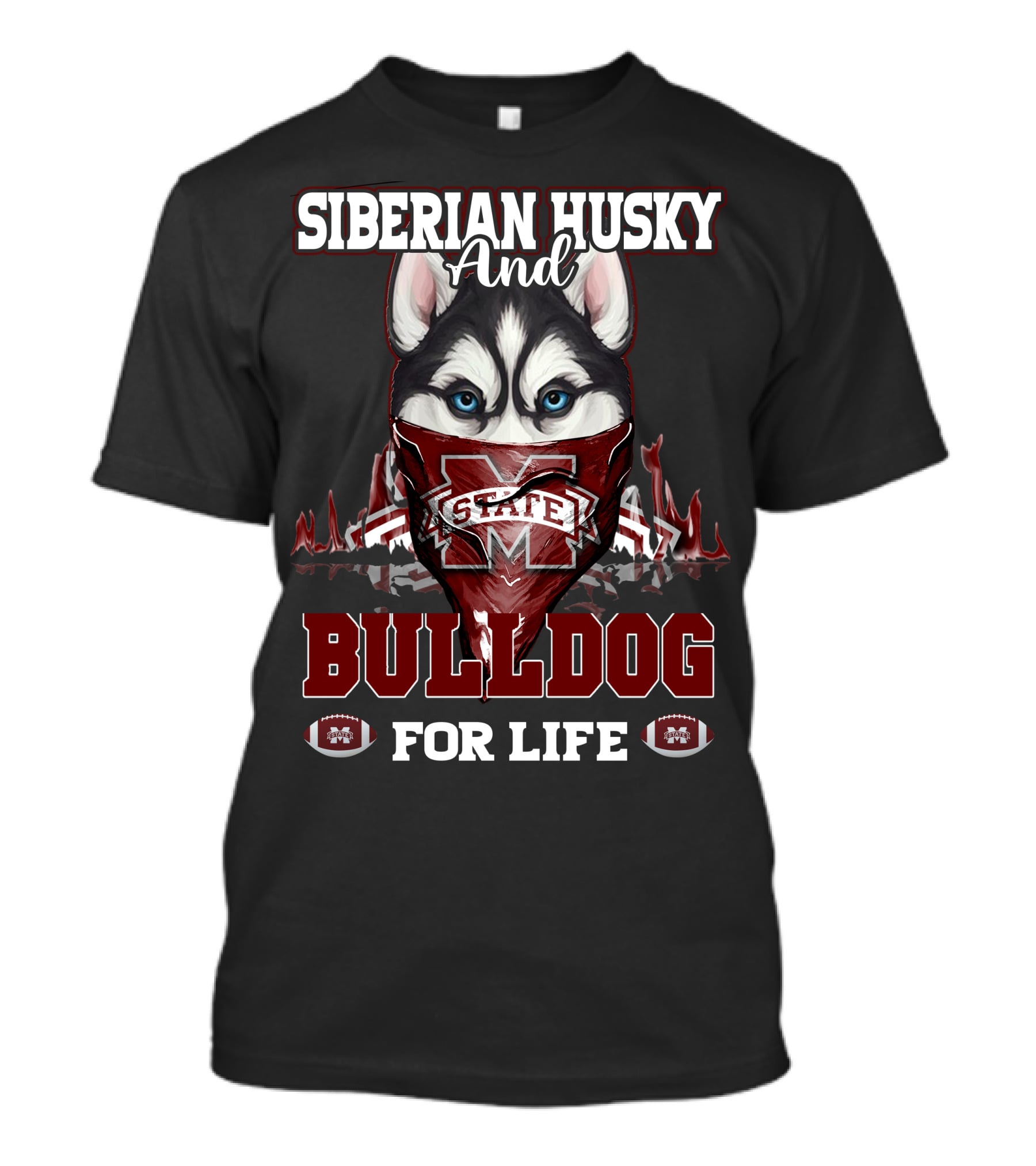 Siberian Husky And Mississippi State Bulldog For Life T-Shirt