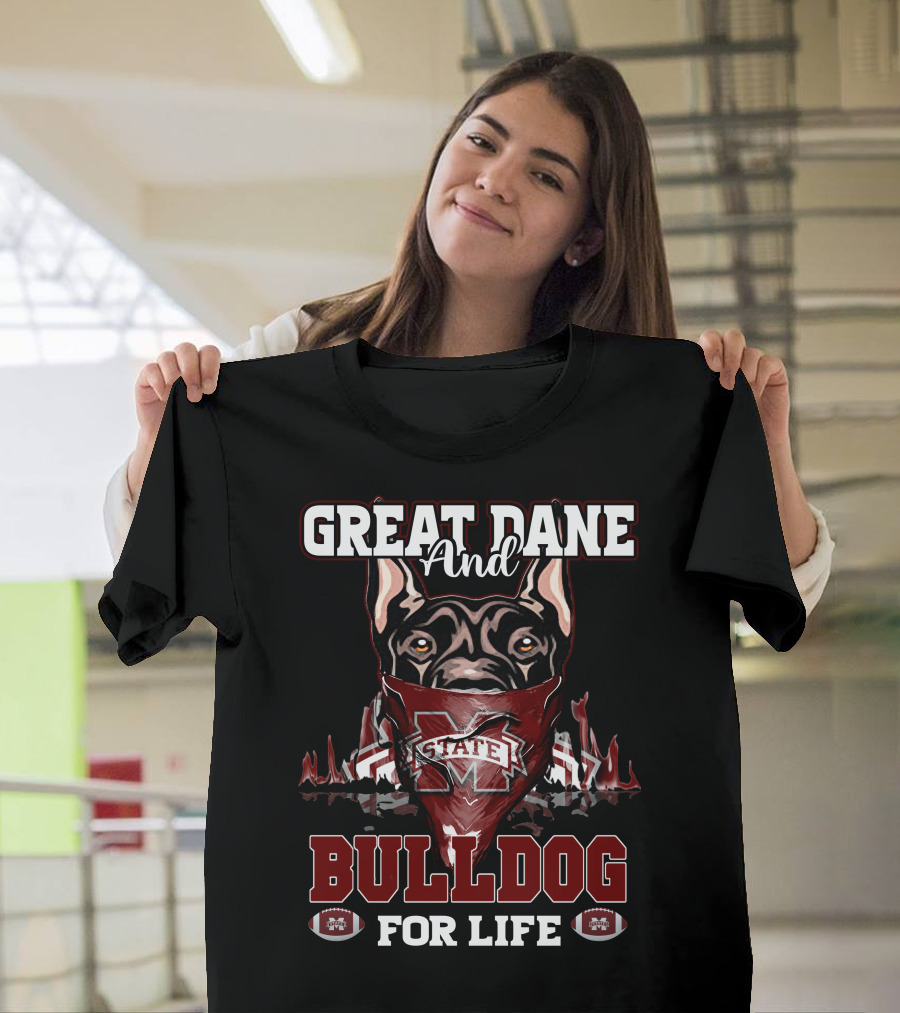 Great Dane And Bulldog For Life Mississippi State T-Shirt