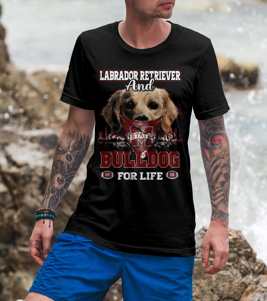 Labrador Retriever And Bulldog For Life Mississippi State T-Shirt