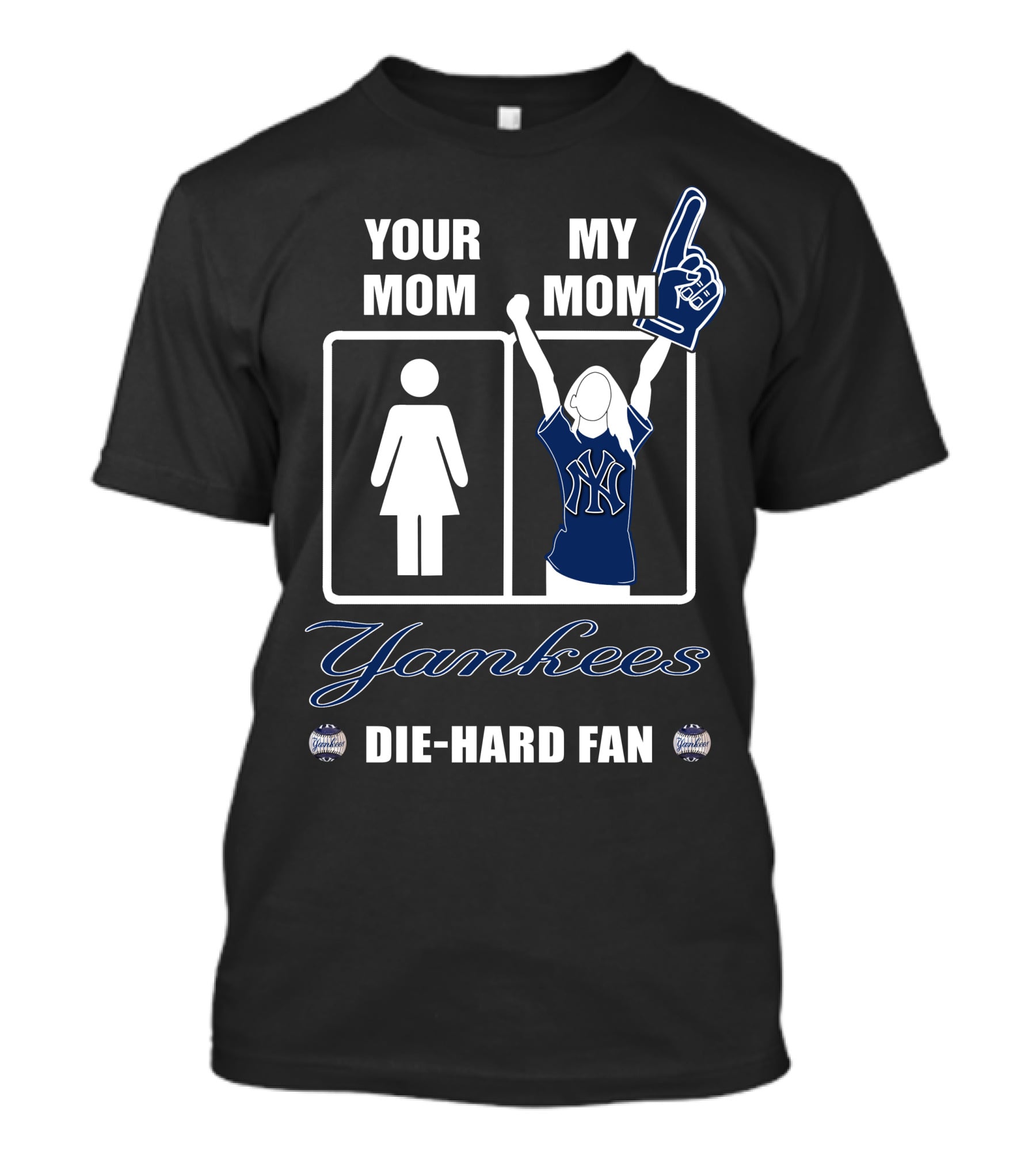 Your Mom My Mom Yankees Die-Hard Fan T-Shirt
