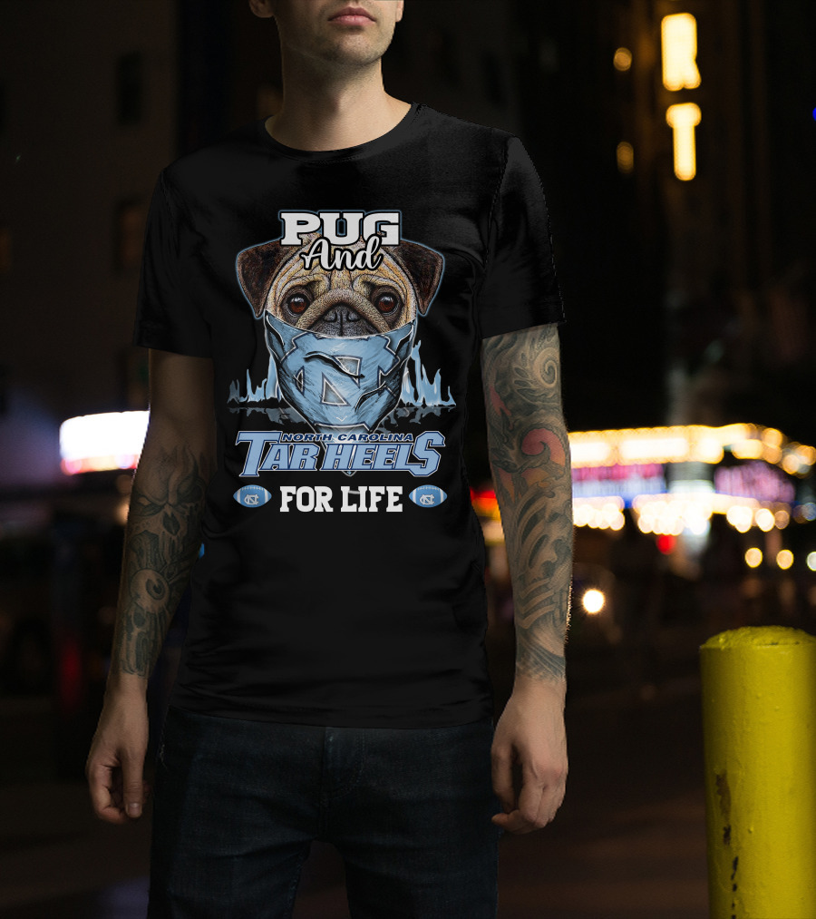 Pug And North Carolina Tar Heels For Life T-Shirt