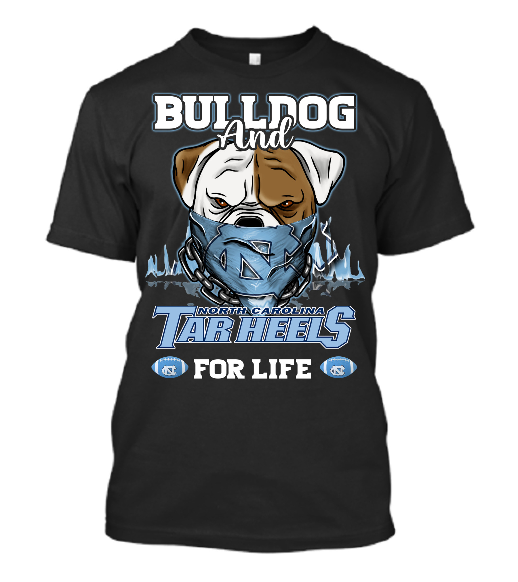 Bulldog And North Carolina Tar Heels For Life T-Shirt