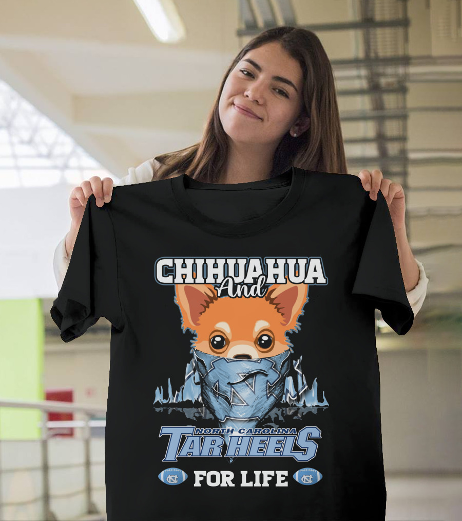 Chihuahua And North Carolina Tar Heels For Life T-Shirt