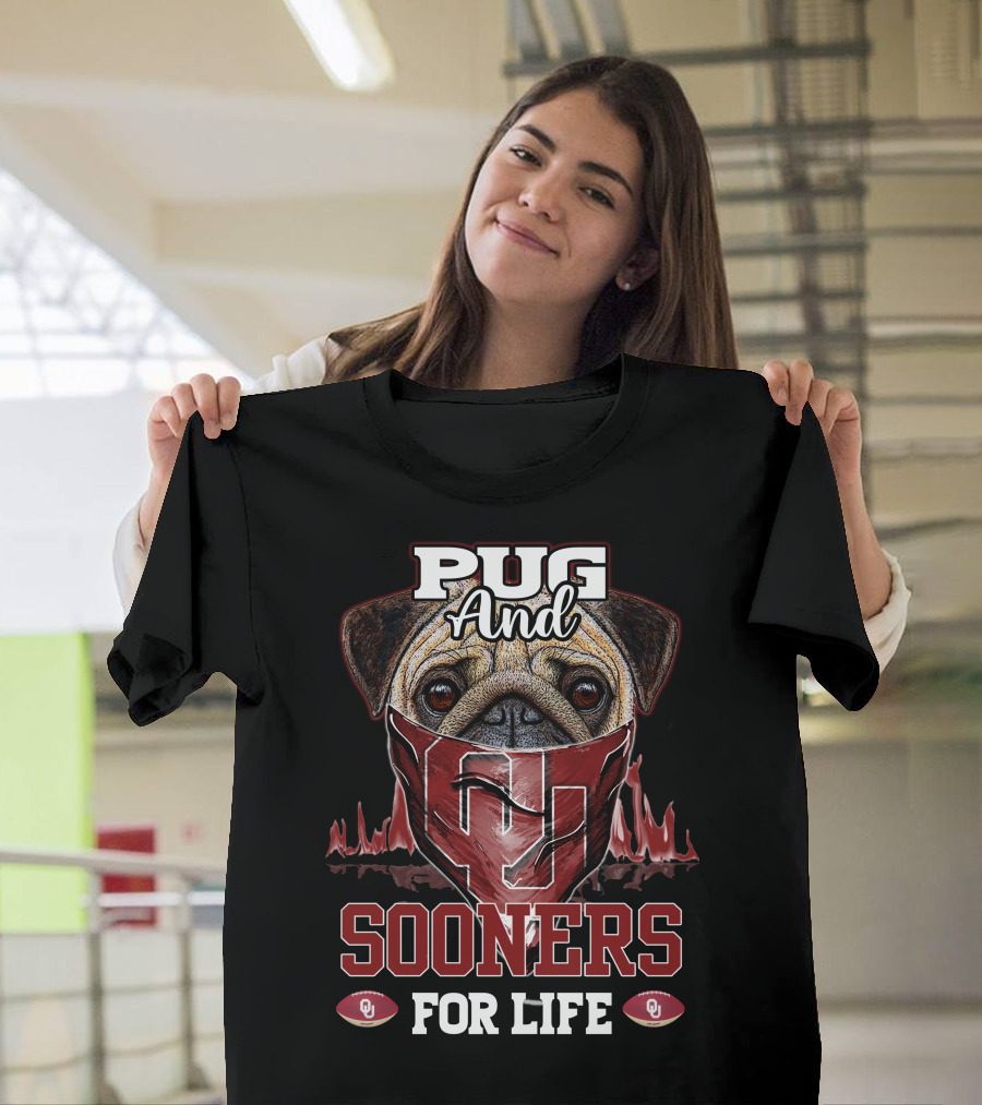 Pug And Sooners For Life Oklahoma OU Football T-Shirt