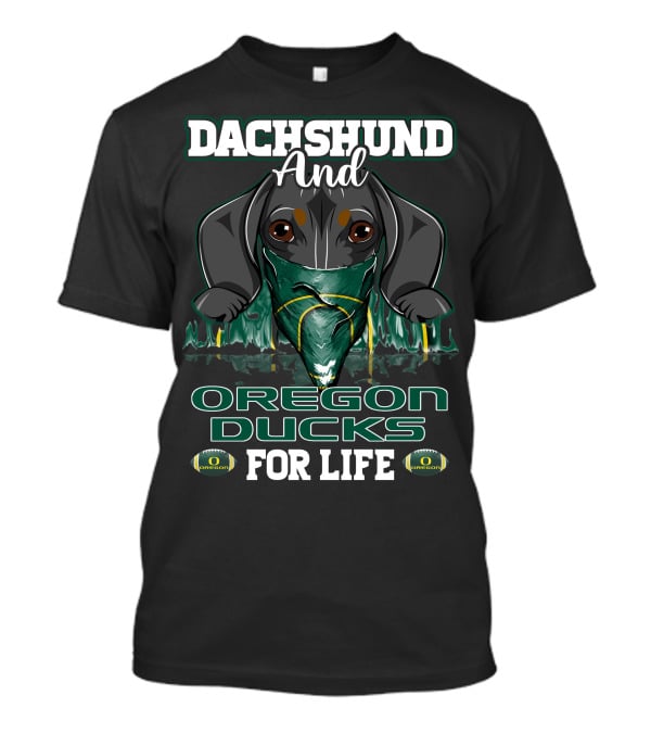 Dachshund And Oregon Ducks For Life T-Shirt