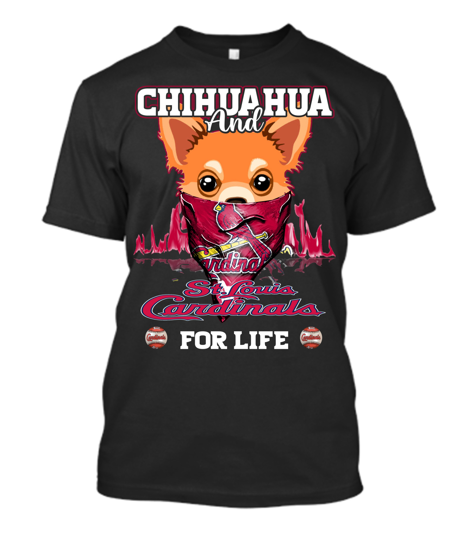 CHIHUAHUA And St. Louis Cardinals For Life T-Shirt