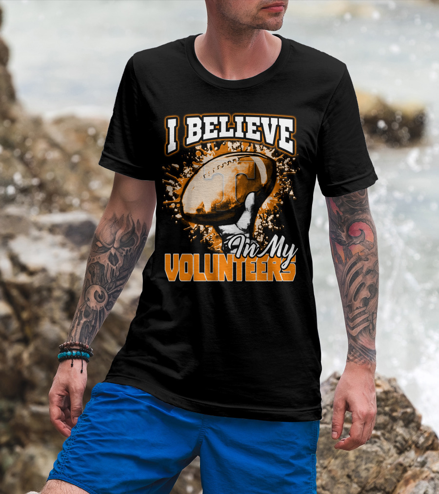 I Believe In My Tennessee Volunteers Football T-Shirt