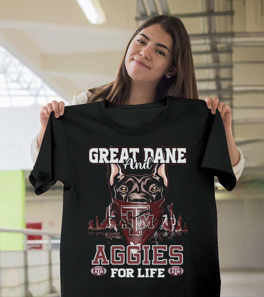 Great Dane and Texas A&M Aggies for Life T-Shirt
