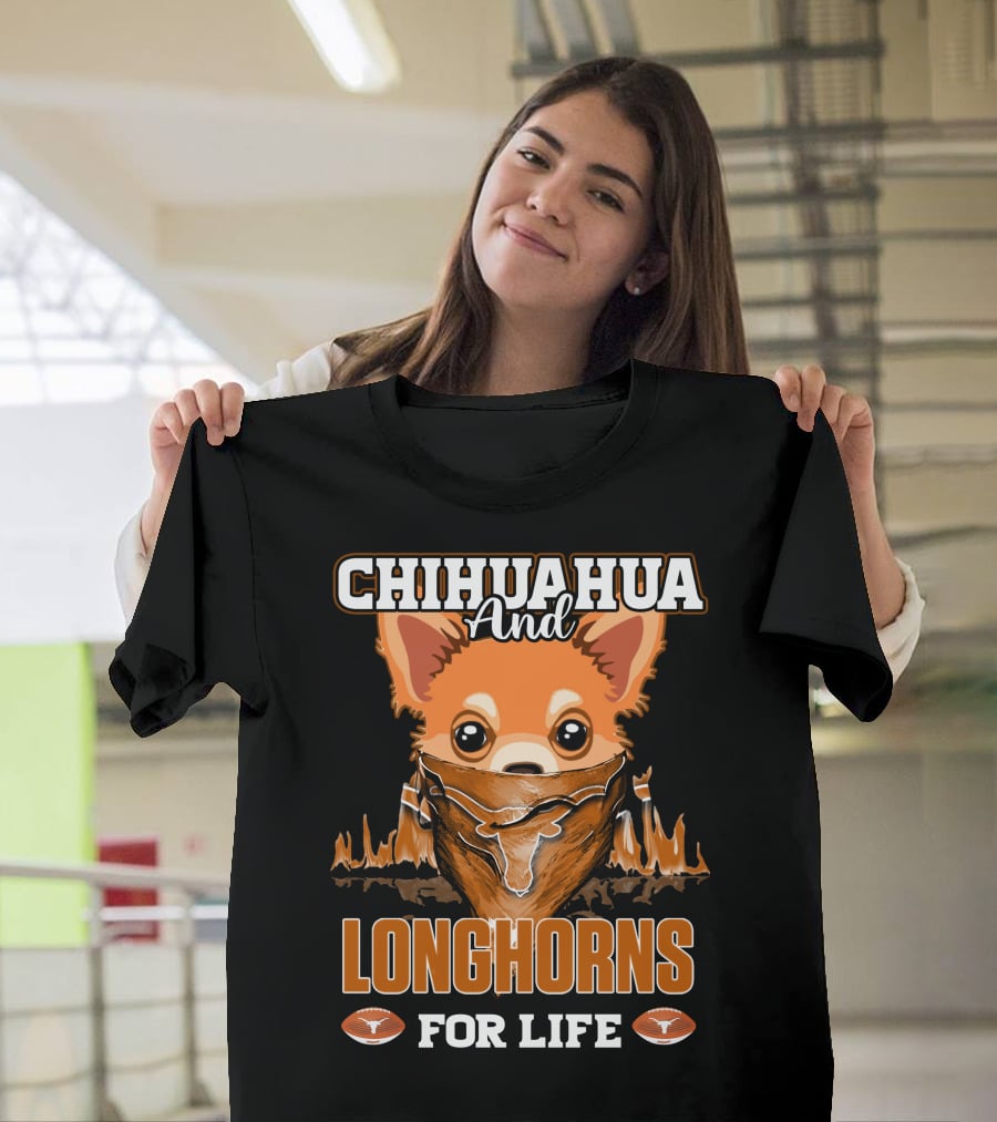 Chihuahua And Longhorns For Life Texas T-Shirt