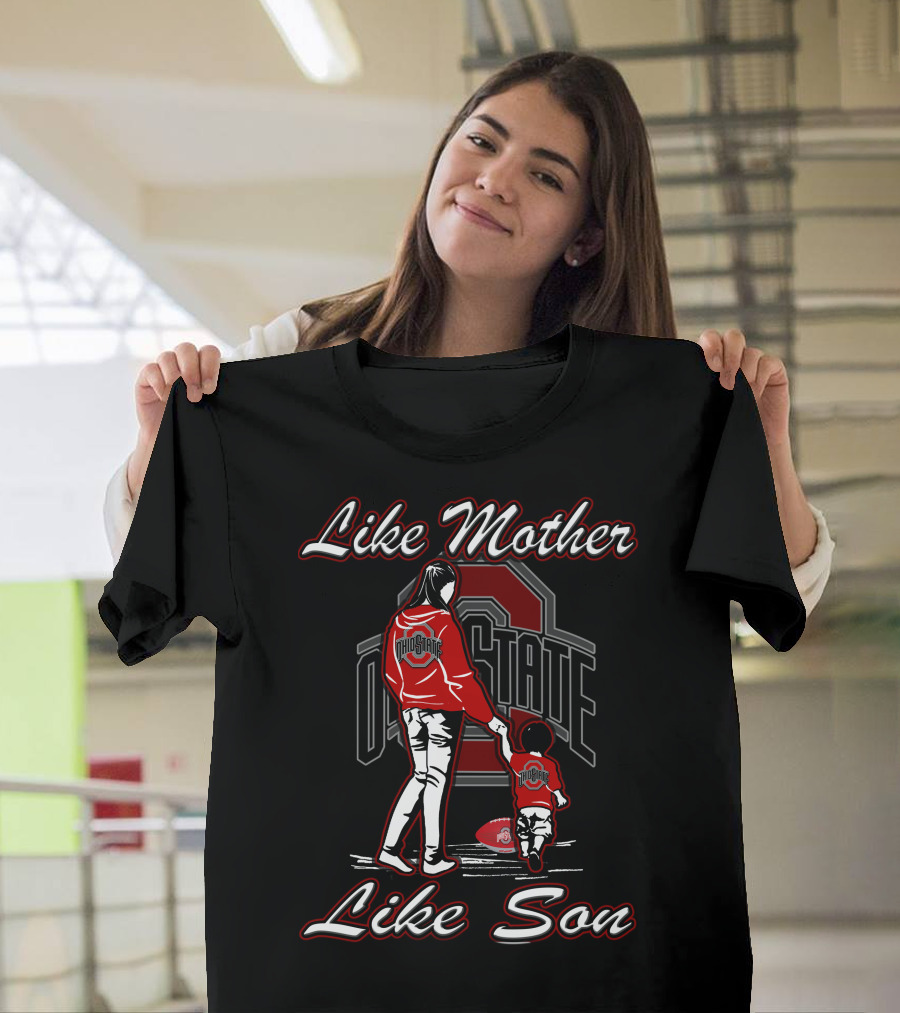 Like Mother Like Son Ohio State Buckeyes T-Shirt