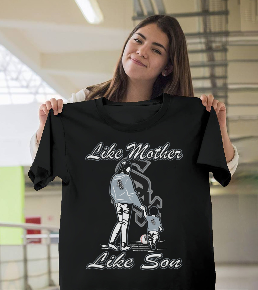 Like Mother Like Son Lmls Chicago White Sox T-Shirt