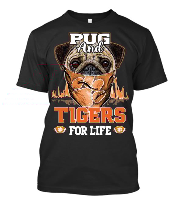 Pug And Tigers For Life Clemson Tigers T-Shirt