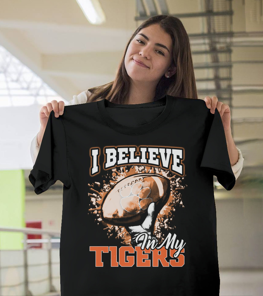 I Believe In My Clemson Tigers Football T-Shirt