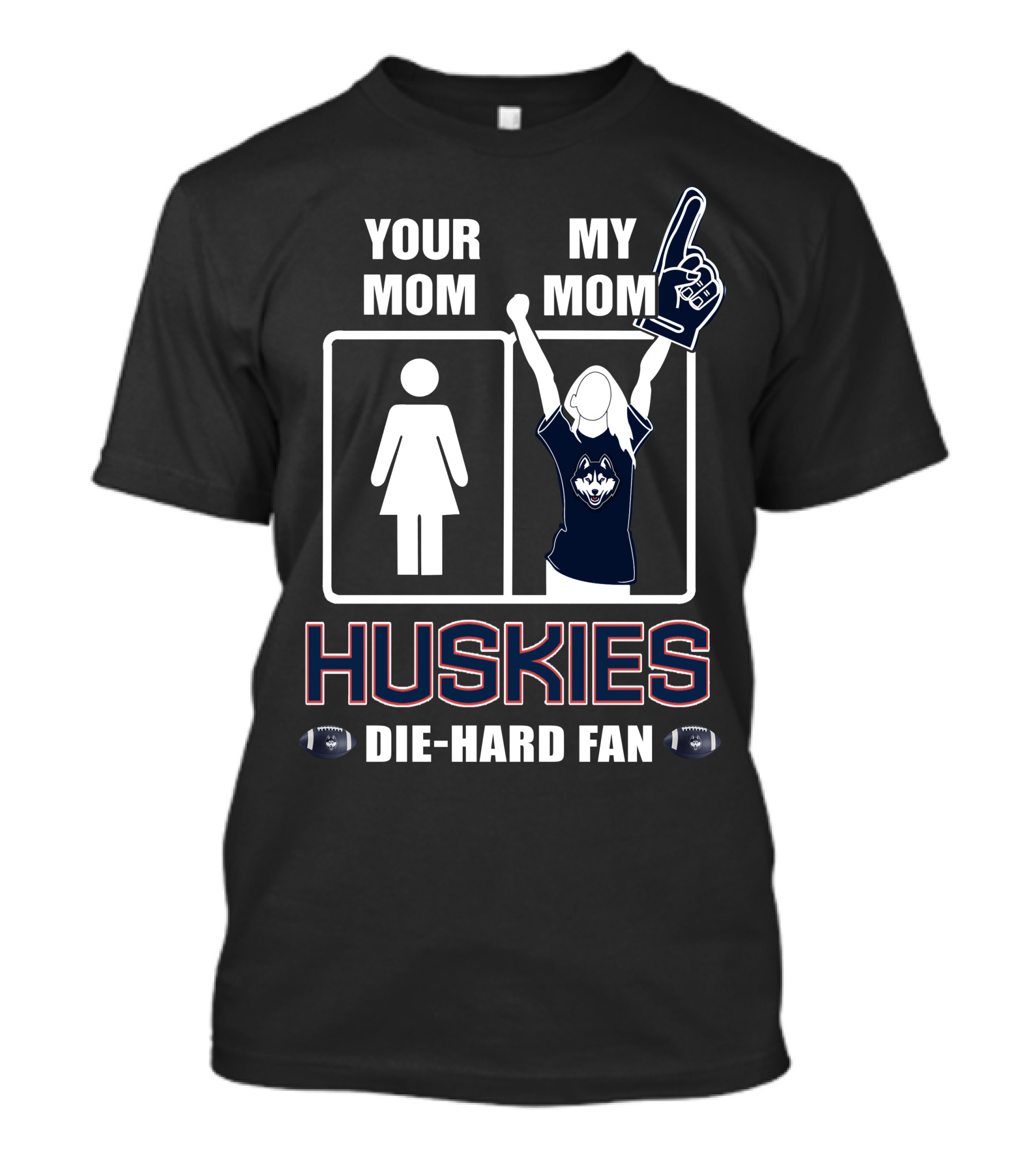 Your Mom My Mom Huskies Die-Hard Fan T-Shirt