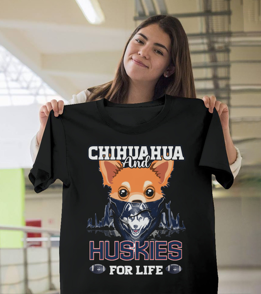 Chihuahua and Huskies for Life T-Shirt