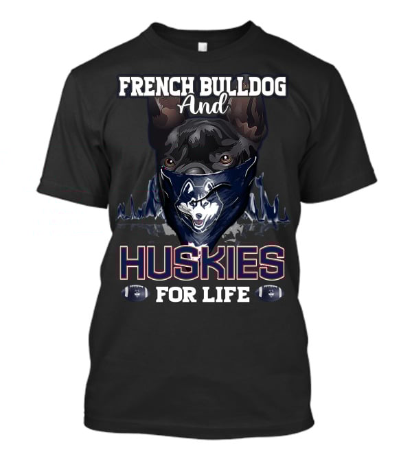 French Bulldog And Huskies For Life Connecticut T-Shirt